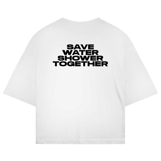 Oversize Shirt "SAVE WATER SHOWER TOGETHER"