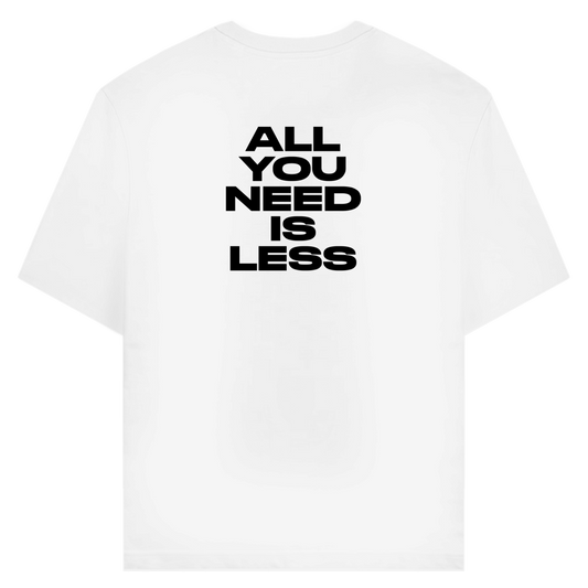 T-Shirt "ALL YOU NEED IS LESS"