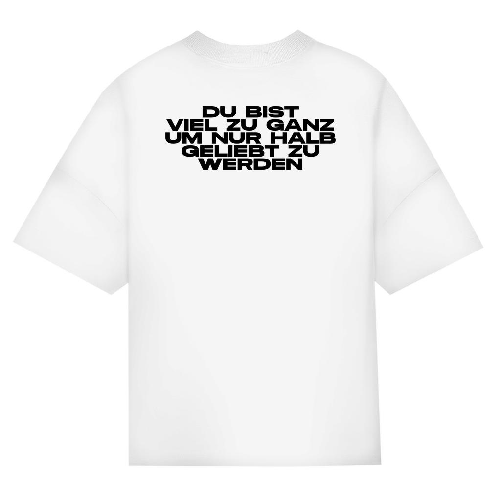 Du Bist Viel Zu Ganz Um Nur Halb Geliebt Zu Werden