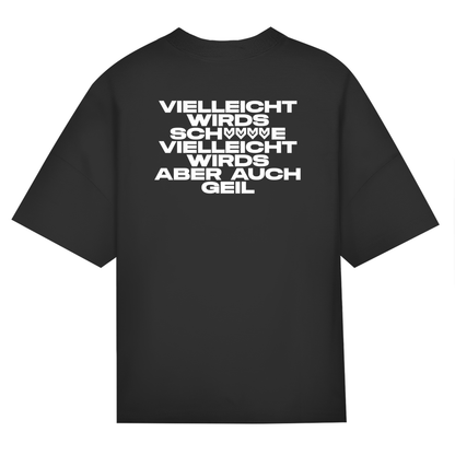 Vielleicht Wirds Sch*** Vielleicht Wirds Aber Auch Geil