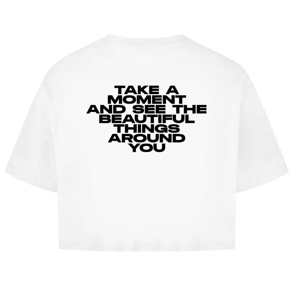 Take A Moment And See The Beautiful Things Around You