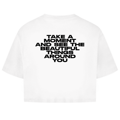 Take A Moment And See The Beautiful Things Around You