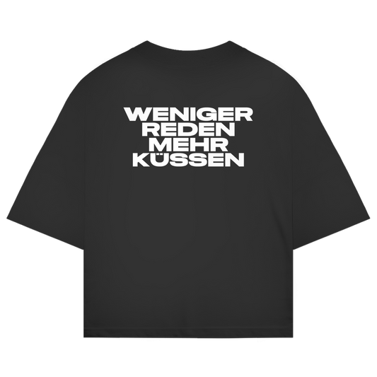 Oversize Shirt "WENIGER REDEN MEHR KÜSSEN"