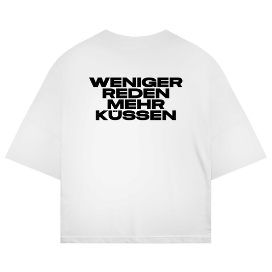 Oversize Shirt "WENIGER REDEN MEHR KÜSSEN"