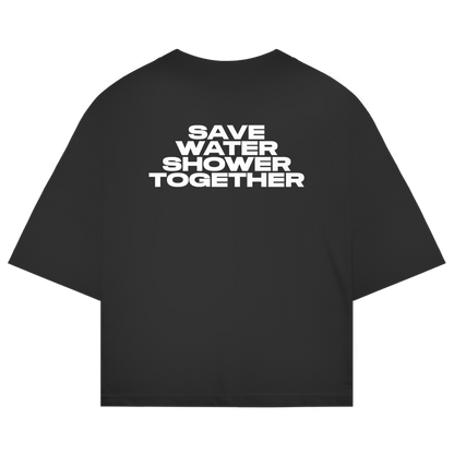 Oversized shirt "SAVE WATER SHOWER TOGETHER"