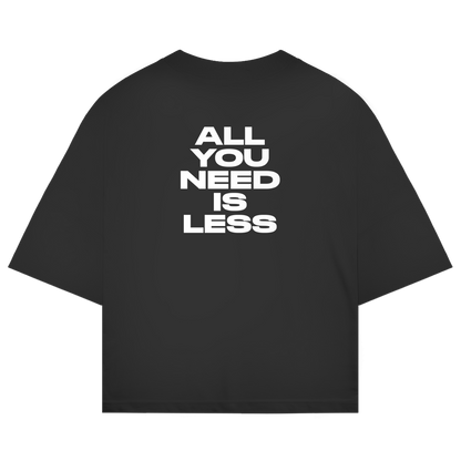 Oversize Shirt "ALL YOU NEED IS LESS"