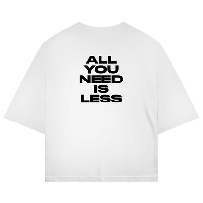 Oversize Shirt "ALL YOU NEED IS LESS"