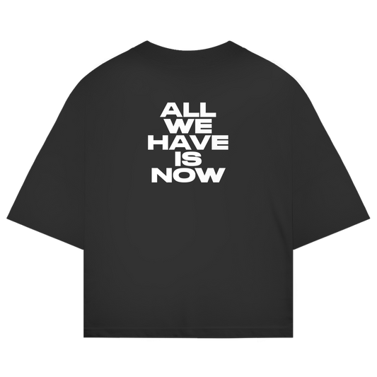 Oversize Shirt "ALL WE HAVE IS NOW"