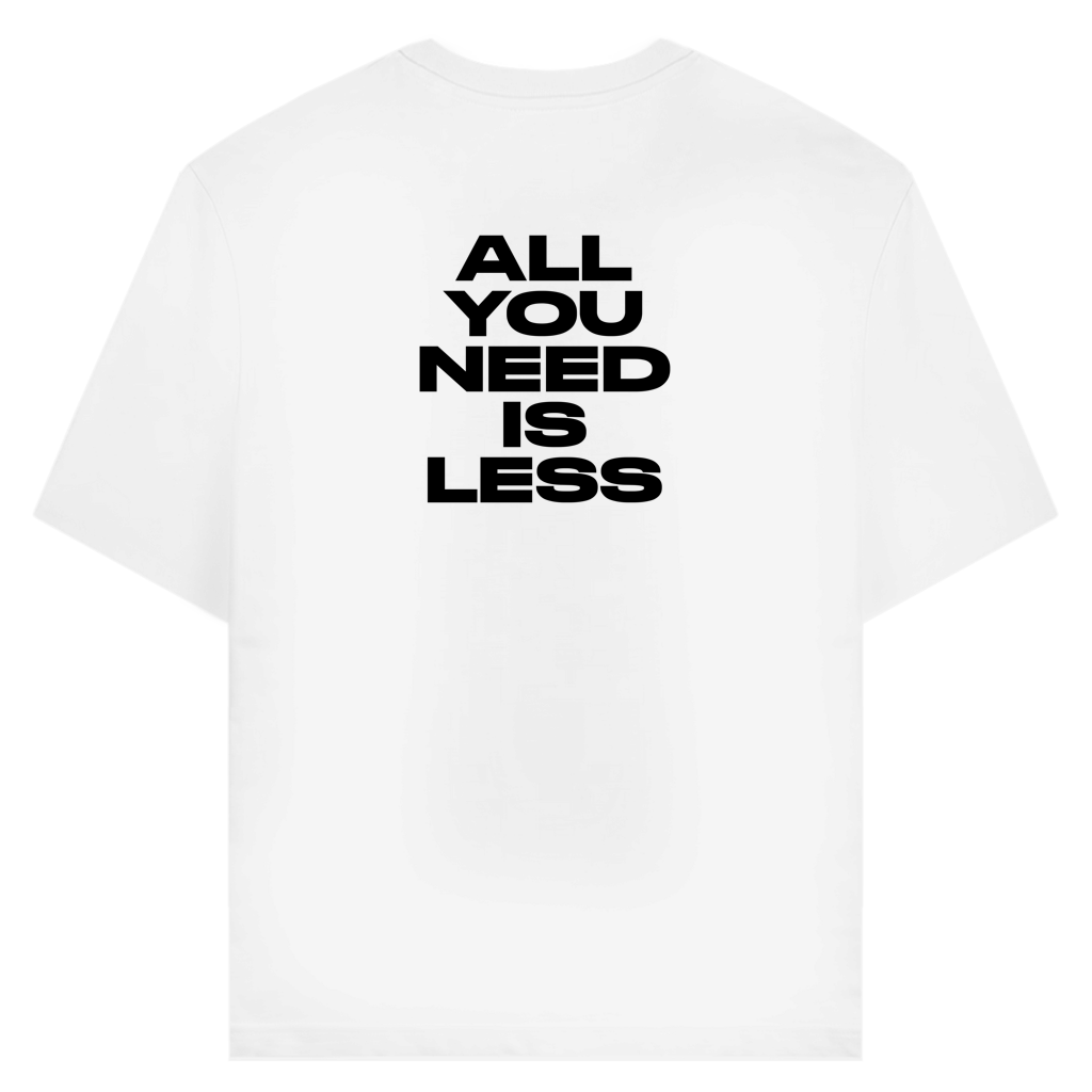 T-Shirt "ALL YOU NEED IS LESS"