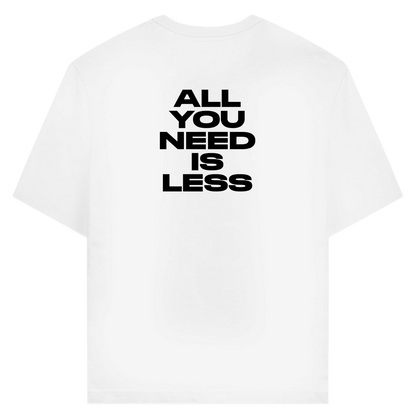 T-Shirt "ALL YOU NEED IS LESS"