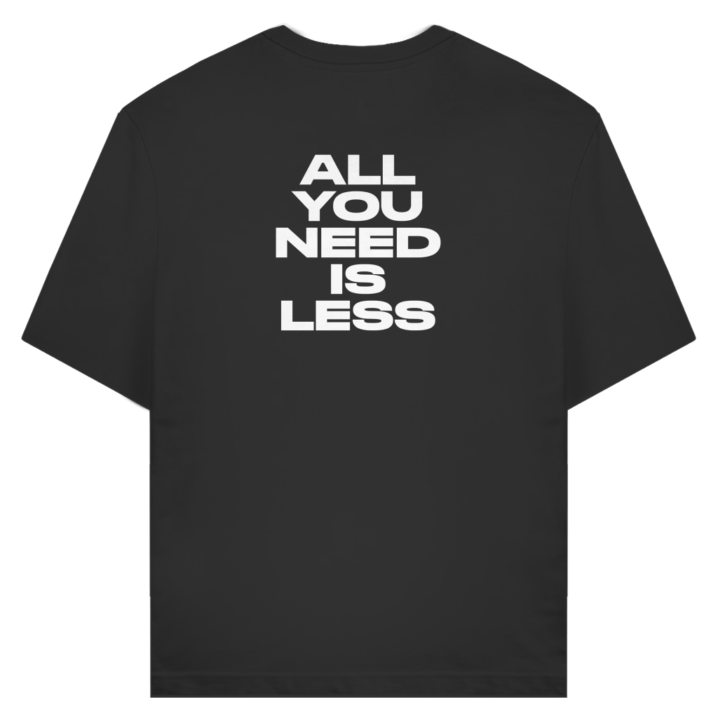 T-Shirt "ALL YOU NEED IS LESS"