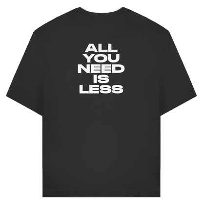 T-Shirt "ALL YOU NEED IS LESS"
