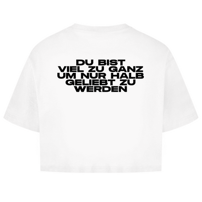 Du Bist Viel Zu Ganz Um Nur Halb Geliebt Zu Werden