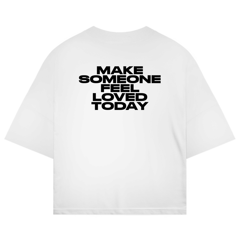 Make Someone Feel Loved Today