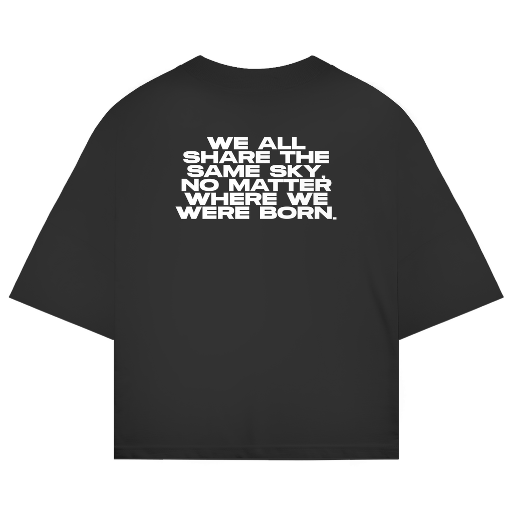 We All Share The Same Sky No Matter Where We Were Born