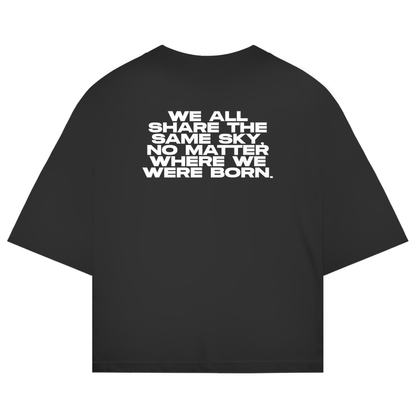 We All Share The Same Sky No Matter Where We Were Born