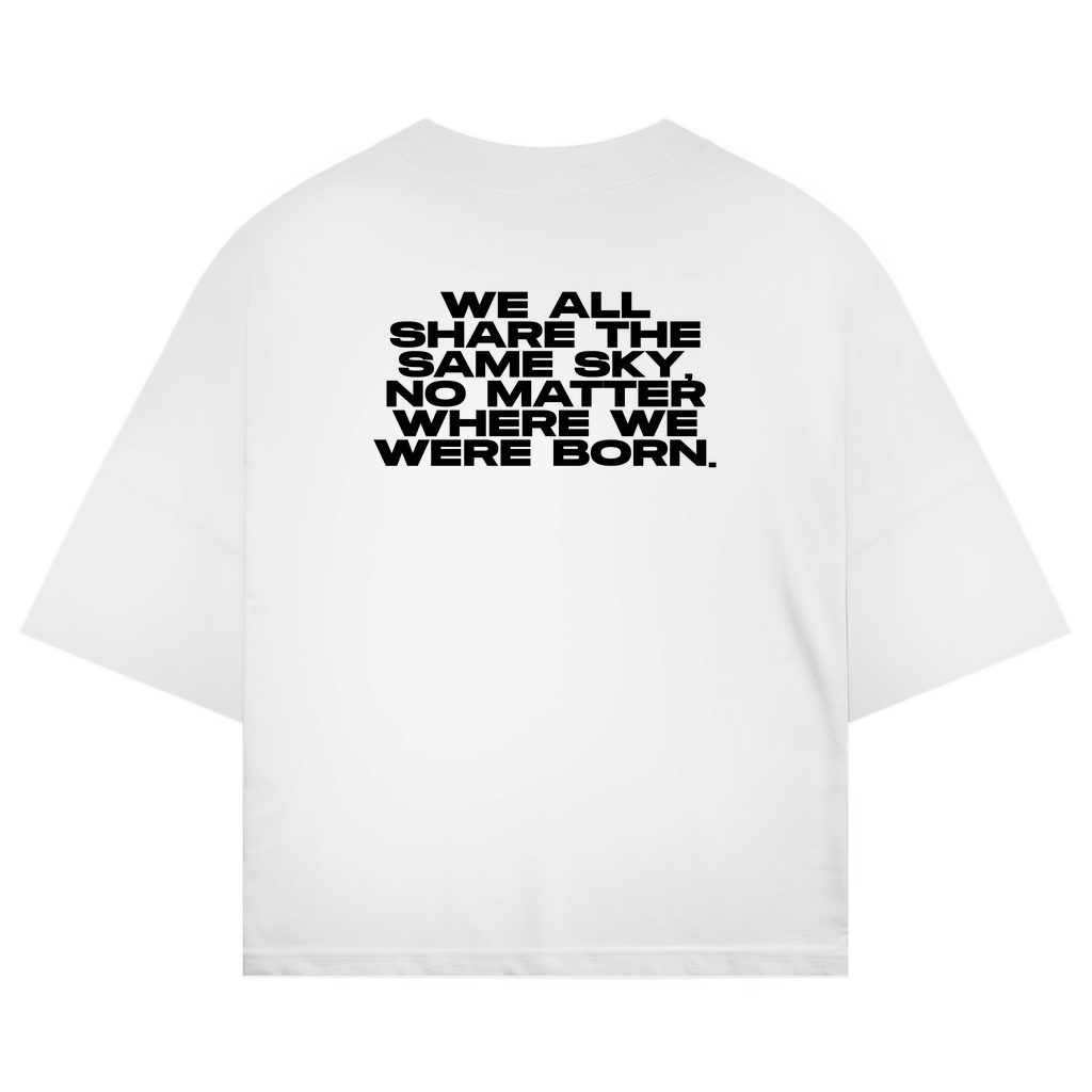 We All Share The Same Sky No Matter Where We Were Born