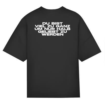 Du Bist Viel Zu Ganz Um Nur Halb Geliebt Zu Werden